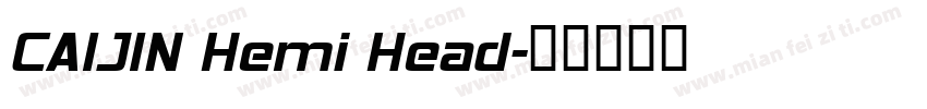 CAIJIN Hemi Head字体转换